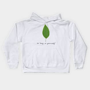 be-leaf in yourself! Kids Hoodie